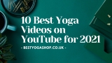 10 Best Yoga Videos on YouTube for 2021